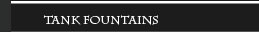 Tank Fountains